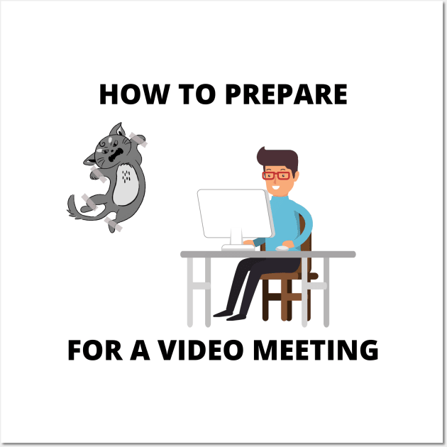 How To Prepare For A Video Meeting Joke Cat Meme Zoom Call Wall Art by ohsheep